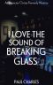 [Detective Inspector Christy Kennedy Publication Order 01] • I Love The Sound Of Breaking Glass